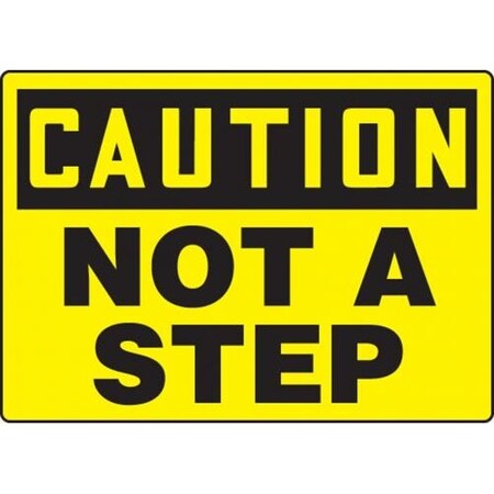 OSHA CAUTION SAFETY SIGN NOT A STEP MSTF647XT